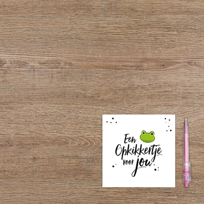 Een opkikkertje voor jou