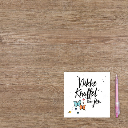 Dikke knuffel voor jou