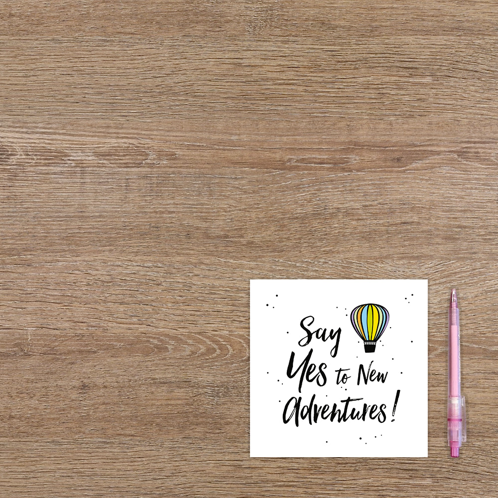 Say yes to new advendures