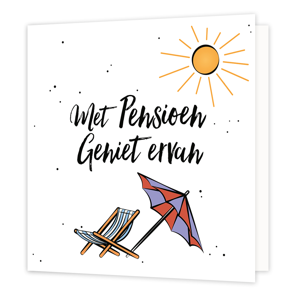 Met pensioen geniet ervan - Formaat: Normaal - Vorm: Vierkant - Pensioenkaart - Op deze wenskaart staat de tekst: "Met pensioen geniet ervan" met een zon en strandbedje met parasol. - Snelwenskaart