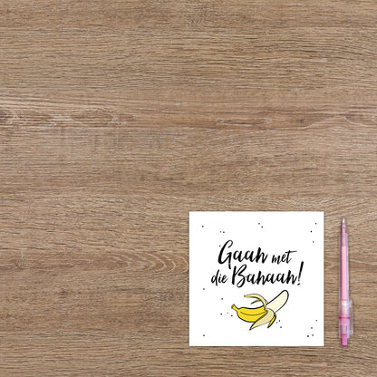 Gaan met die banaan!