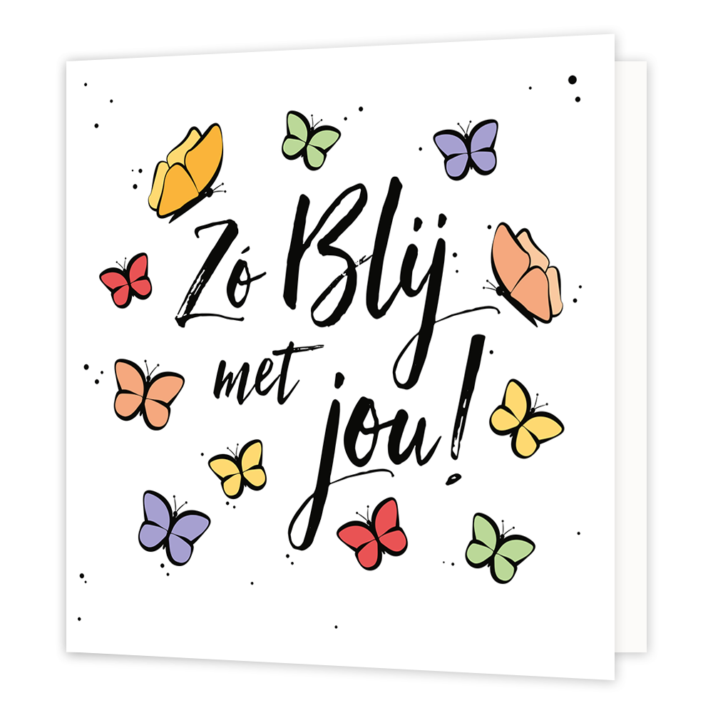 Zo blij met jou - Formaat: Normaal - Vorm: Vierkant - Complimentenkaart - Op deze wenskaart staat de tekst: "Zo blij met jou" omringt door vlinders in diverse kleuren. - Snelwenskaart