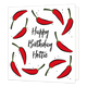 Happy birthday hottie - Formaat: Normaal - Vorm: Vierkant - Verjaardagskaart - Op deze wenskaart zijn rode pepers te zien op een witte achtergrond. In het midden staat de tekst: "Happy birthday hottie". - Snelwenskaart
