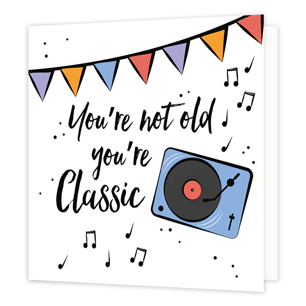You're not old you're classic - Formaat: Normaal - Vorm: Vierkant - Verjaardagskaart - Op deze wenskaart staan slingers met een platenspeler en de tekst: "You're not old you're classic". - Snelwenskaart