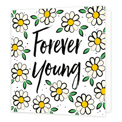 Forever young - Formaat: Normaal - Vorm: Vierkant - Verjaardagskaart - Op deze wenskaart staat de tekst: "Forever young" omringt door witte bloemen. - Snelwenskaart