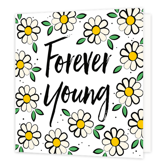 Forever young - Formaat: Normaal - Vorm: Vierkant - Verjaardagskaart - Op deze wenskaart staat de tekst: "Forever young" omringt door witte bloemen. - Snelwenskaart