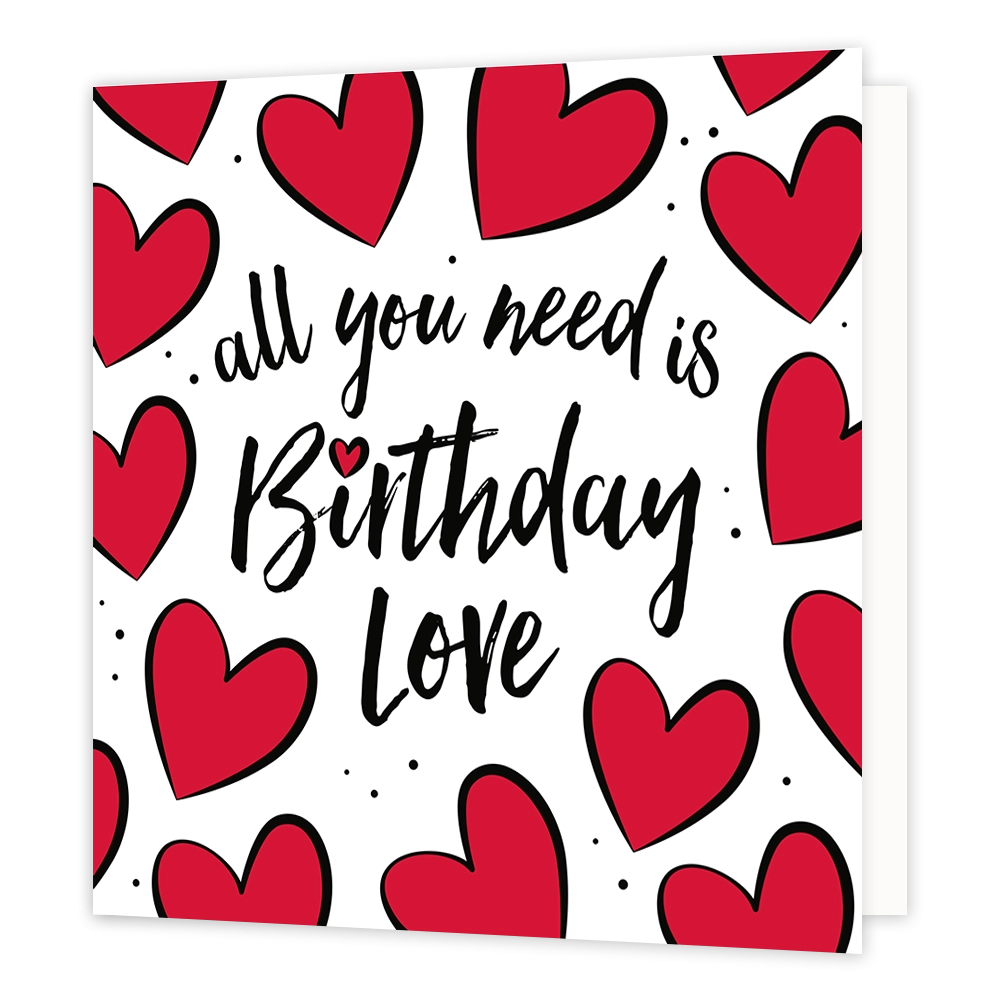 All you need is Birthday love - Formaat: Standaard - Vorm: Vierkant - Verjaardagskaart - Op deze wenskaart staat de tekst: "All you need is Birthday love" omringt met rode hartjes, op een witte achtergrond. - Snelwenskaart