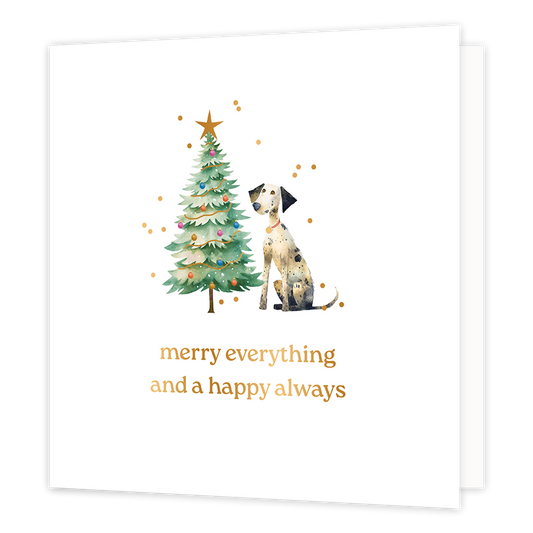 Merry everything and a happy always - Formaat: Normaal - Vorm: Vierkant - Kerstkaart - Op deze wenskaart staat een aandoenlijke aquarel-illustratie van een gevlekte hond die rustig naast een versierde kerstboom zit. De kerstboom is gedecoreerd met gekleurde balletjes en een gouden ster op de top, en het geheel wordt omringd door vrolijke goudkleurige stipjes tegen een heldere witte achtergrond. Onderaan de kaart staat in elegante gouden letters de hartelijke wens "merry everything and a happy always". - Sn