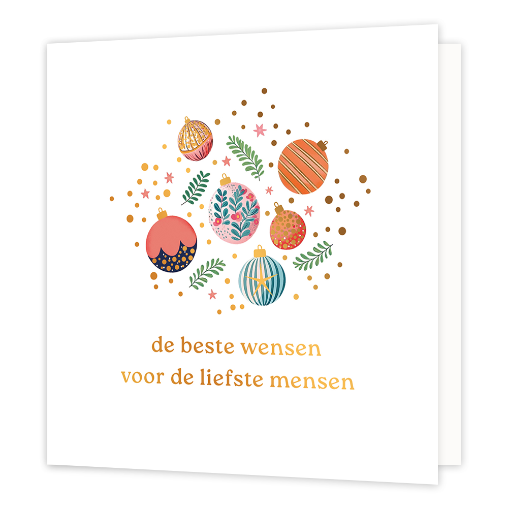 De beste wensen voor de liefste mensen - Formaat: Normaal - Vorm: Vierkant - Kerstkaart - Op deze wenskaart staat een verzameling van diverse, kleurrijke kerstballen in verschillende patronen en formaten tegen een witte achtergrond. De kerstballen zijn versierd met bloemmotieven, strepen, stippen en een gouden ster, en worden omringd door groene kersttakjes en goudkleurige stipjes en sterretjes. Onderaan de kaart staat in sierlijke gouden letters de tekst "de beste wensen voor de liefste mensen". - Snelwen