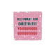 All I want for christmas is you