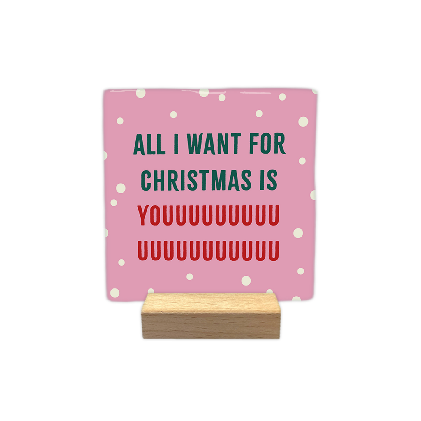All I want for christmas is you