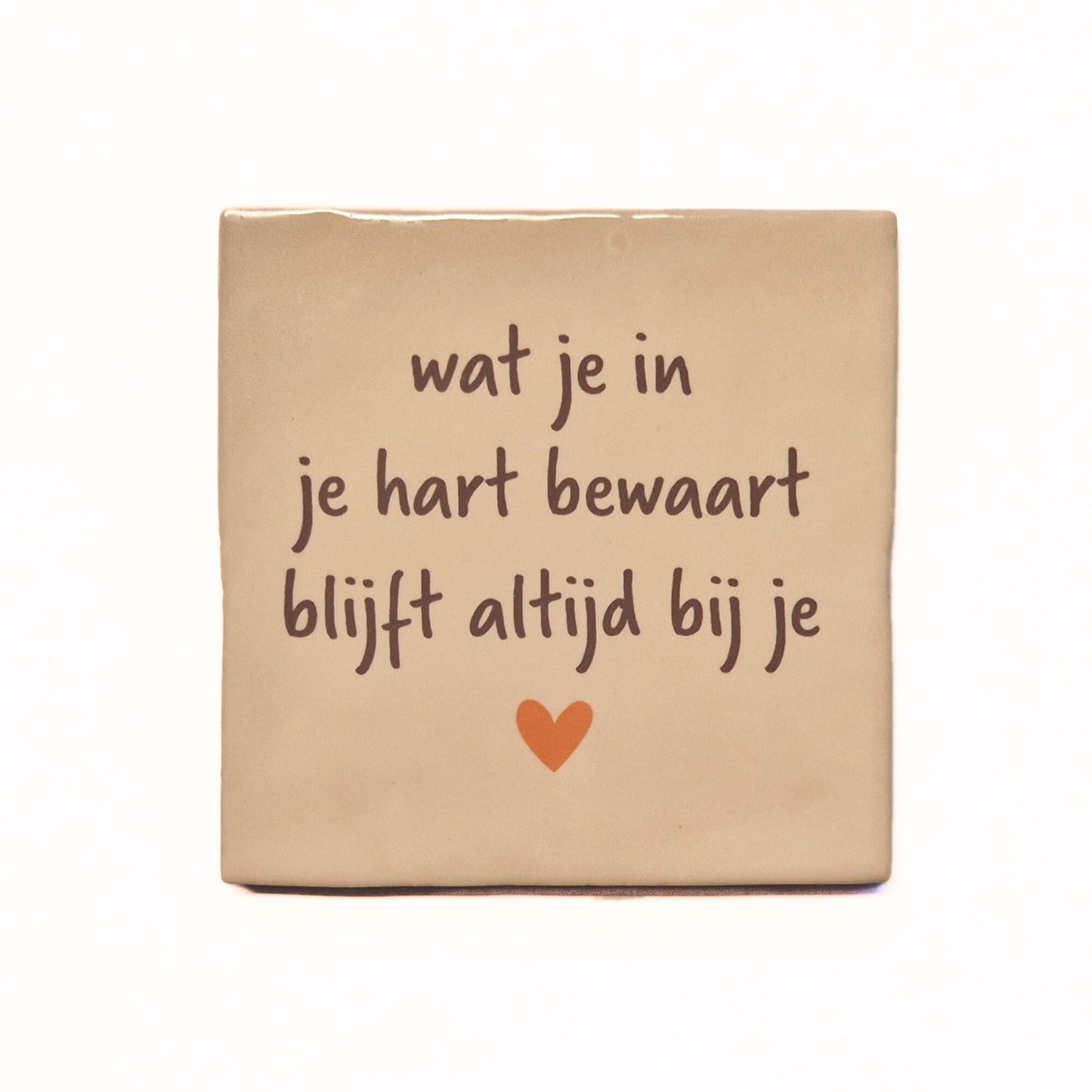 Wat je in je hart bewaart blijft altijd bij je