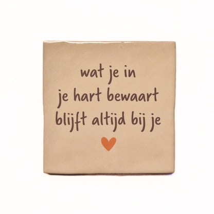 Wat je in je hart bewaart blijft altijd bij je