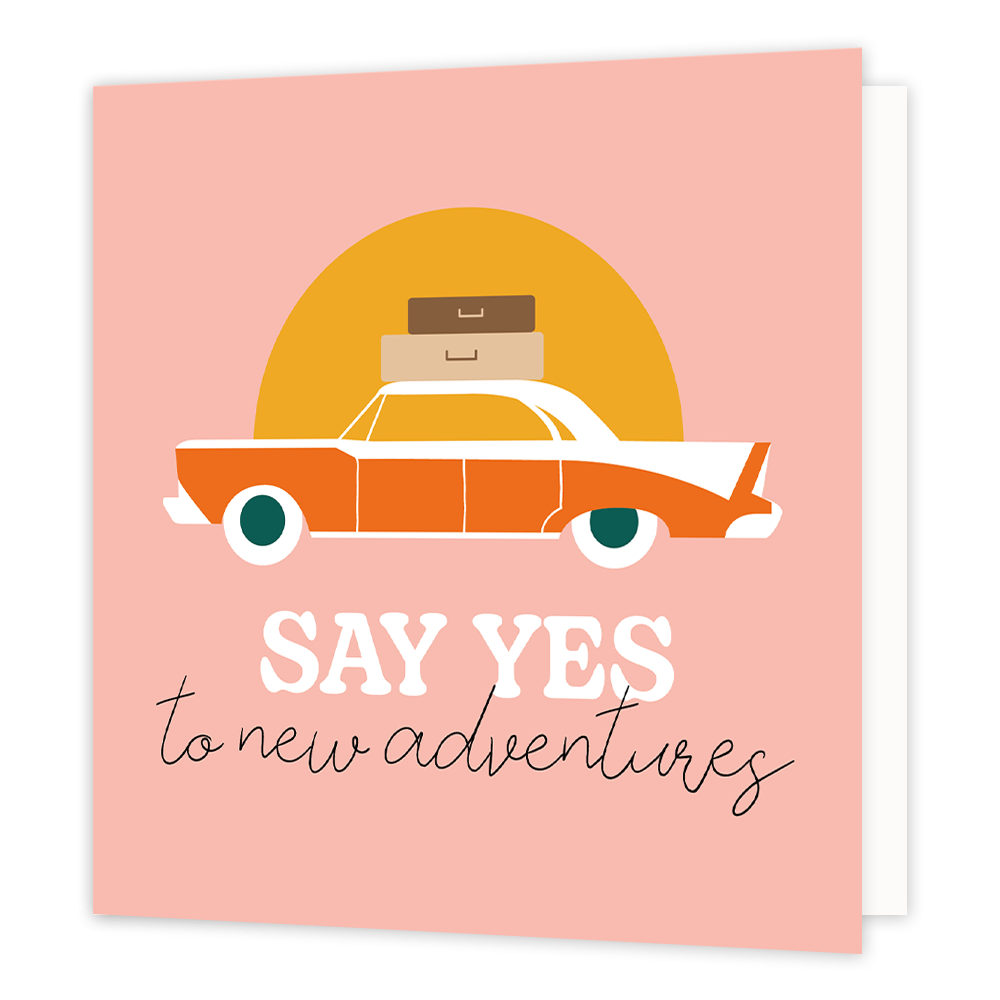 Say yes to new adventures - Formaat: Normaal - Vorm: Vierkant - Succes kaart - Op deze wenskaart staat een auto met koffers op het dak en daaronder de tekst: "Say yes to new adventures". - Snelwenskaart