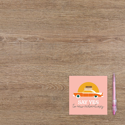 Say yes to new adventures