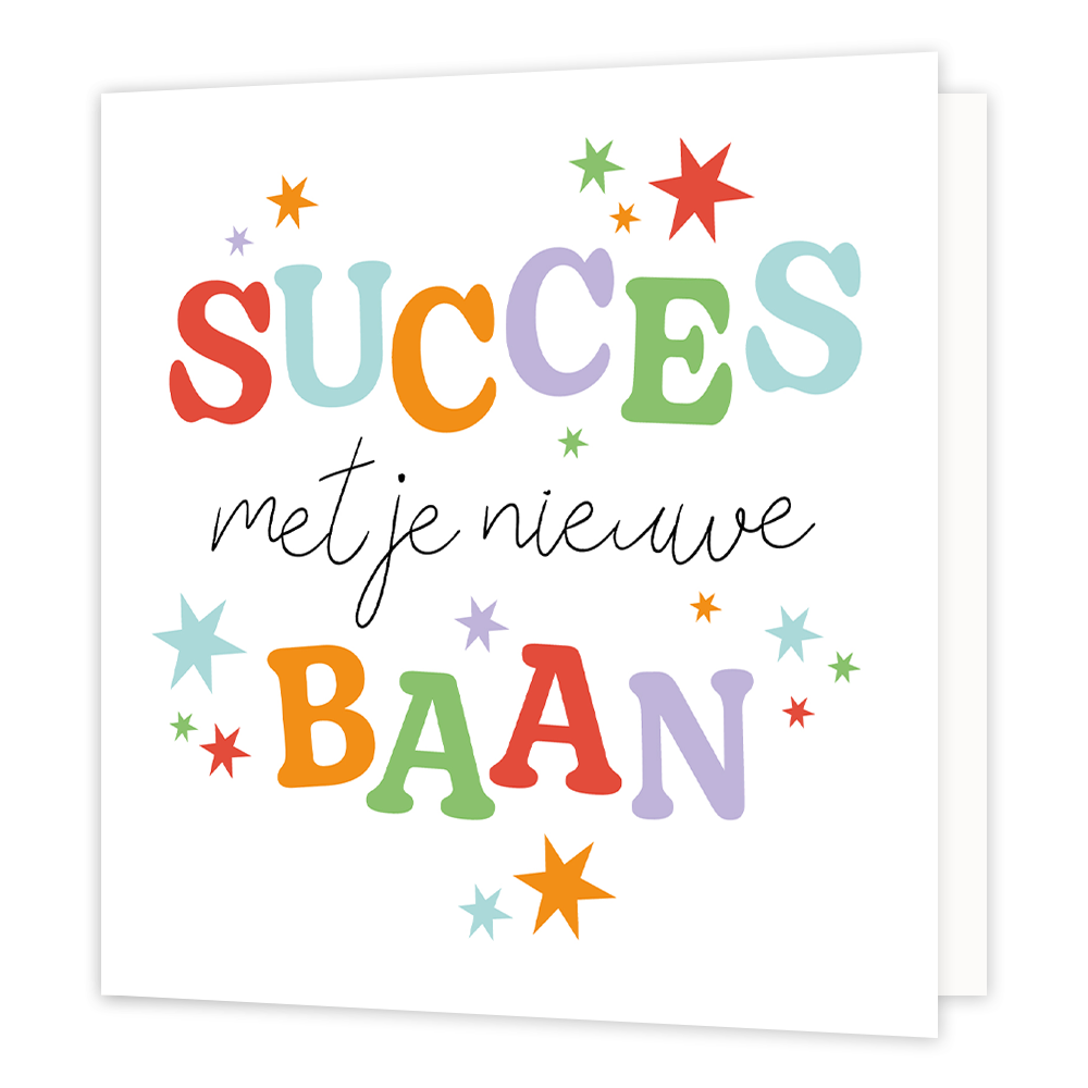 Succes met je nieuwe baan - Formaat: Normaal - Vorm: Vierkant - Succes kaart - Op deze wenskaart staat de tekst: "Succes met je nieuwe baan" omringt door sterren. - Snelwenskaart