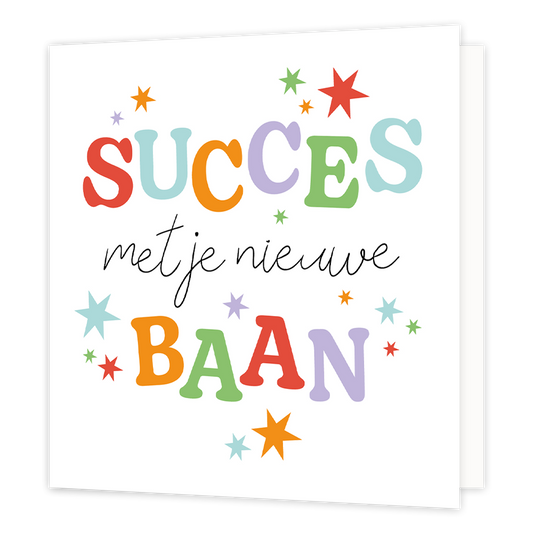 Succes met je nieuwe baan - Formaat: Normaal - Vorm: Vierkant - Succes kaart - Op deze wenskaart staat de tekst: "Succes met je nieuwe baan" omringt door sterren. - Snelwenskaart