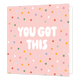 You got this - Formaat: Standaard - Vorm: Vierkant - Succes kaart - Op deze wenskaart staat de tekst: "You got this" omringt door sterren in diverse kleuren. - Snelwenskaart
