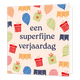 Een superfijne verjaardag - Formaat: Standaard - Vorm: Vierkant - Verjaardagskaart - Op deze wenskaart staan ballonnen, cadeaus en slingers met in het midden de tekst: "Een superfijne verjaardag". - Snelwenskaart