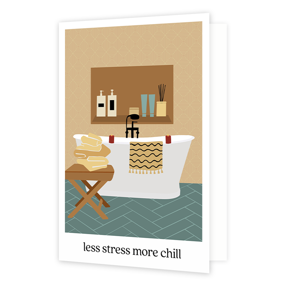 Less stress more chill - Formaat: Normaal - Vorm: Staand - Denken aan kaart - Op deze wenskaart staat een badkamer met een badkuip. Onder de illustratie staat de tekst: "Less stress more chill". - Snelwenskaart