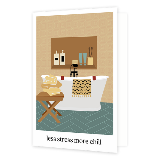 Less stress more chill - Formaat: Normaal - Vorm: Staand - Denken aan kaart - Op deze wenskaart staat een badkamer met een badkuip. Onder de illustratie staat de tekst: "Less stress more chill". - Snelwenskaart