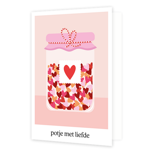 Potje met liefde - Formaat: Normaal - Vorm: Staand - Liefdeskaart - Op deze wenskaart is een pot te zien met hartjes in de kleuren rood, bordeaurood, roze en goud te zien. Onder de illustratie staat de tekst: "Potje met liefde". - Snelwenskaart