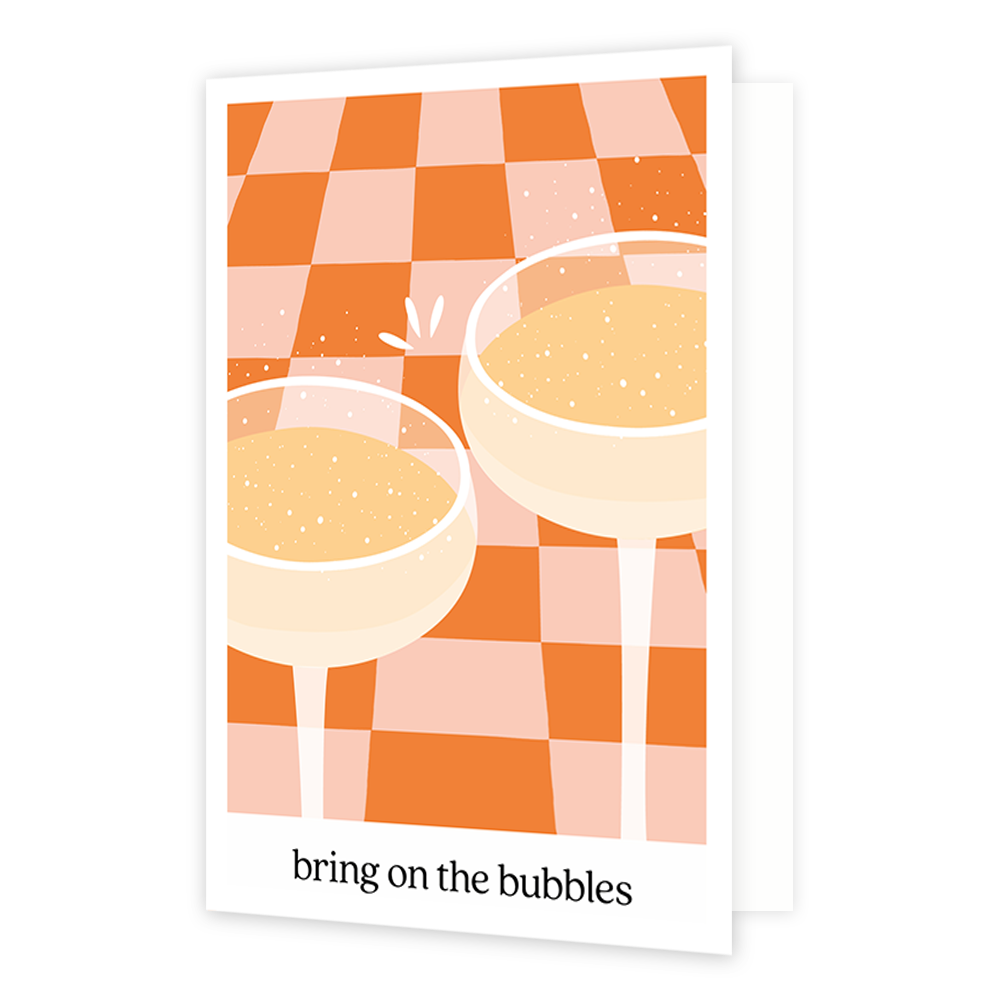 Bring on the bubbels - Formaat: Normaal - Vorm: Staand - Proost kaart - Op deze wenskaart staan twee champagneglazen. Onder de illustratie staat de tekst: "Bring on the bubbles". - Snelwenskaart