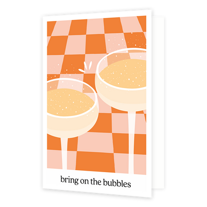 Bring on the bubbels - Formaat: Normaal - Vorm: Staand - Proost kaart - Op deze wenskaart staan twee champagneglazen. Onder de illustratie staat de tekst: "Bring on the bubbles". - Snelwenskaart