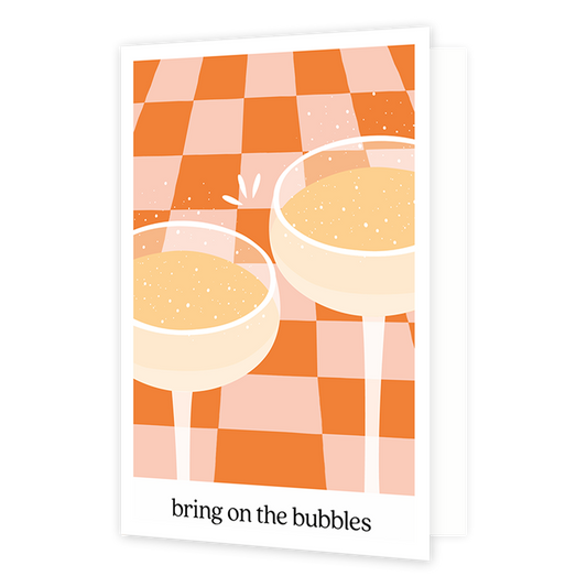Bring on the bubbels - Formaat: Normaal - Vorm: Staand - Proost kaart - Op deze wenskaart staan twee champagneglazen. Onder de illustratie staat de tekst: "Bring on the bubbles". - Snelwenskaart