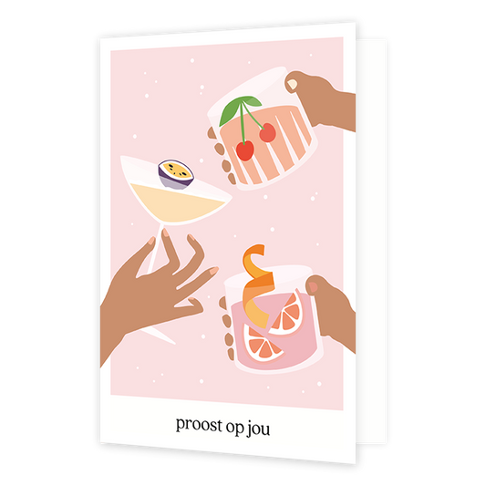 Proost op jou - Formaat: Normaal - Vorm: Staand - Proost kaart - Op deze wenskaart staan drie handen die cocktailglazen vasthouden. Onder de illustratie staat de tekst: "Proost op jou". - Snelwenskaart