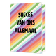XL kaart - Succes van ons allemaal - Formaat: Groot - Vorm: Staand - Succes kaart - Op deze wenskaart staan lijnen in de kleuren groen, beige, blauw, paars, rood, oranje en geel. In het midden staat de tekst: "Succes van ons allemaal". - Snelwenskaart