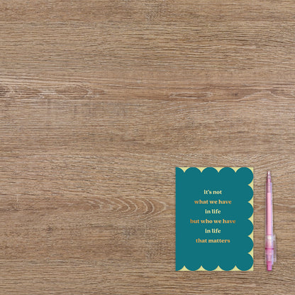 It's not what we have in life