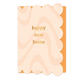Happy new home - Formaat: Standaard - Vorm: Staand - Woningkaart - Op deze wenskaart staan kronkelende lijnen in het beige en roze, met in het midden de tekst: "Happy new home". - Snelwenskaart
