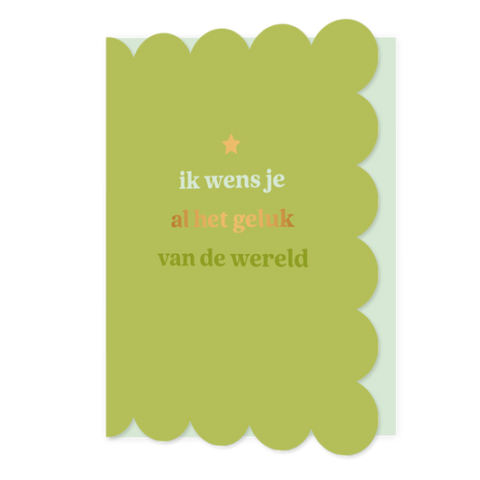 Ik wens je al het geluk van de wereld - Formaat: Normaal - Vorm: Staand - Complimentenkaart - Op deze wenskaart staat de tekst: "Ik wens je al het geluk van de wereld". - Snelwenskaart