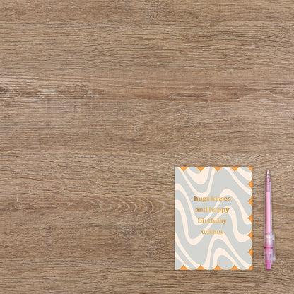 Hugs kisses and happy birthday wishes