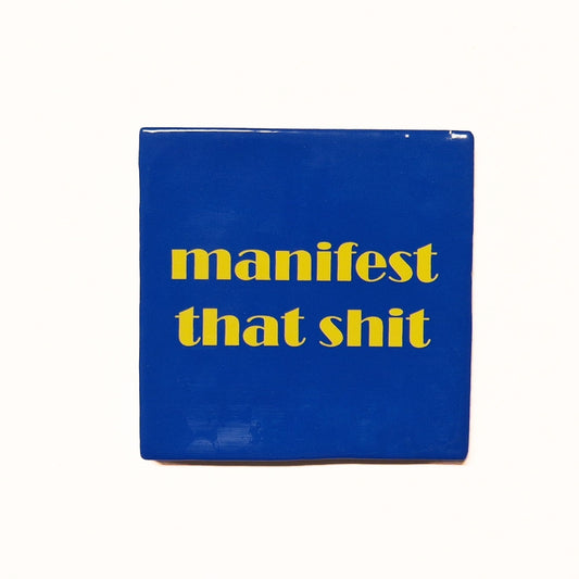 Manifest that shit