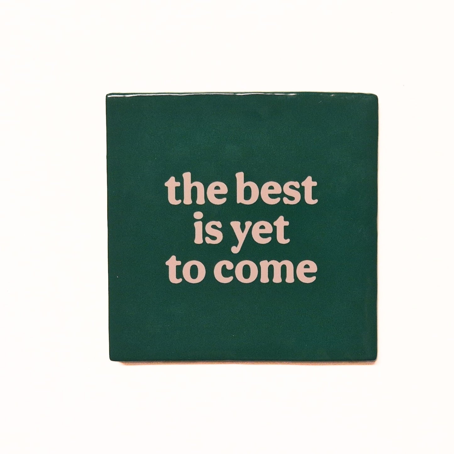 The best is yet to come