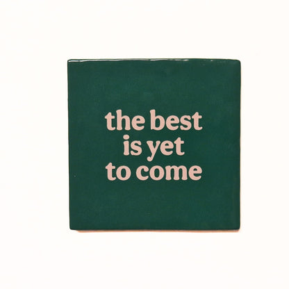 The best is yet to come