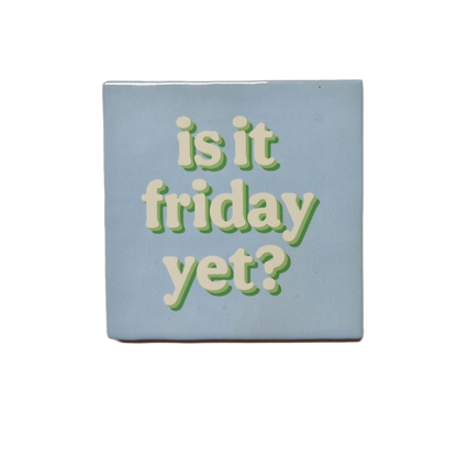 Is it friday yet?