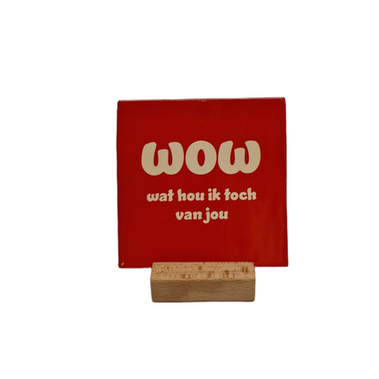 Wow wat hou ik toch van jou