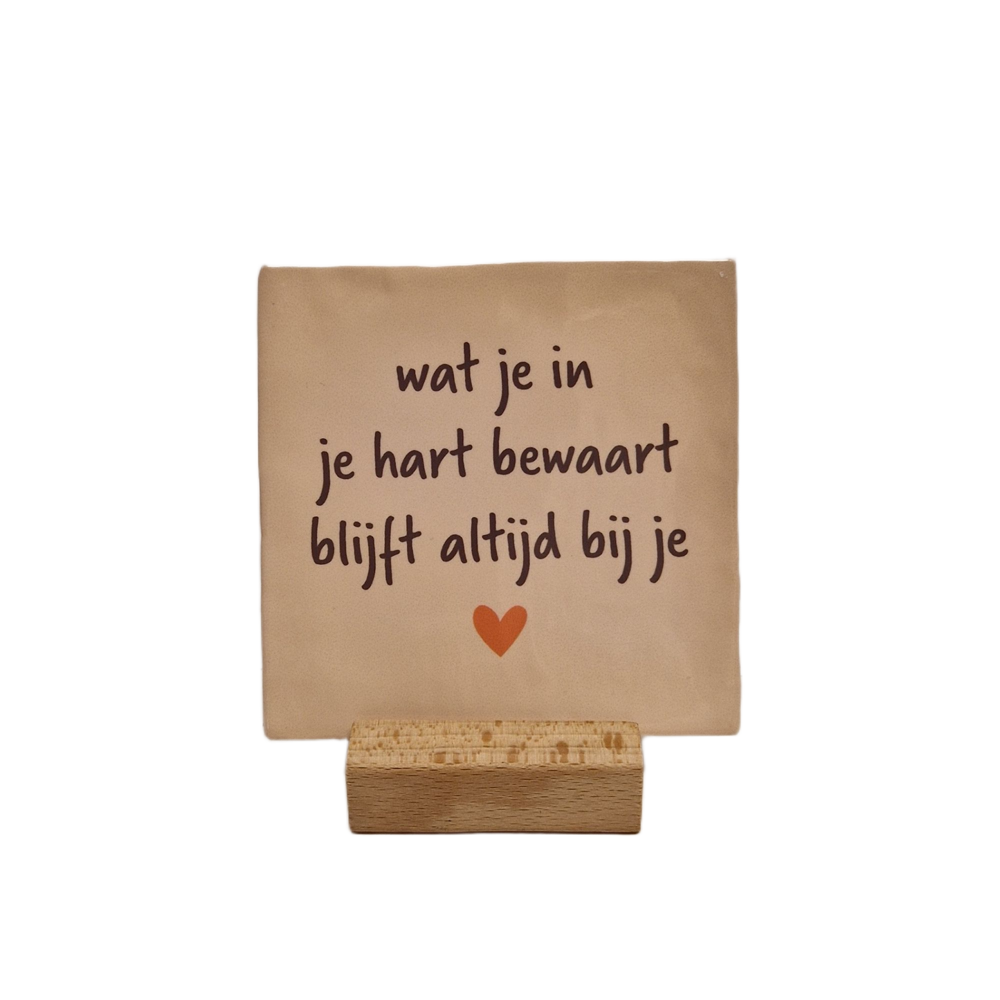 Wat je in je hart bewaart blijft altijd bij je