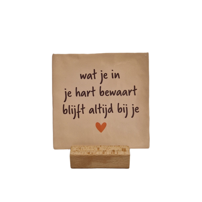 Wat je in je hart bewaart blijft altijd bij je