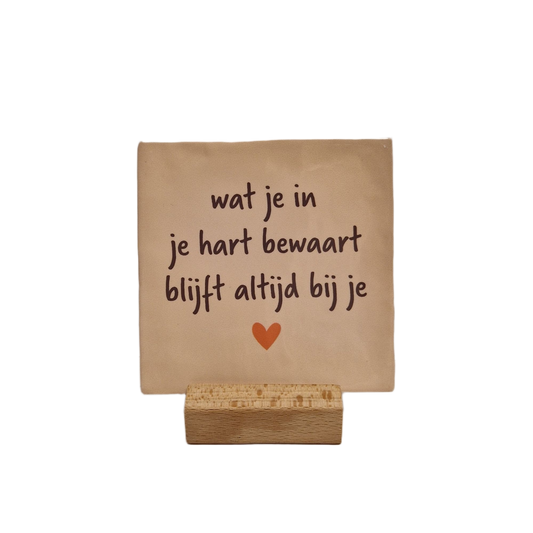 Wat je in je hart bewaart blijft altijd bij je