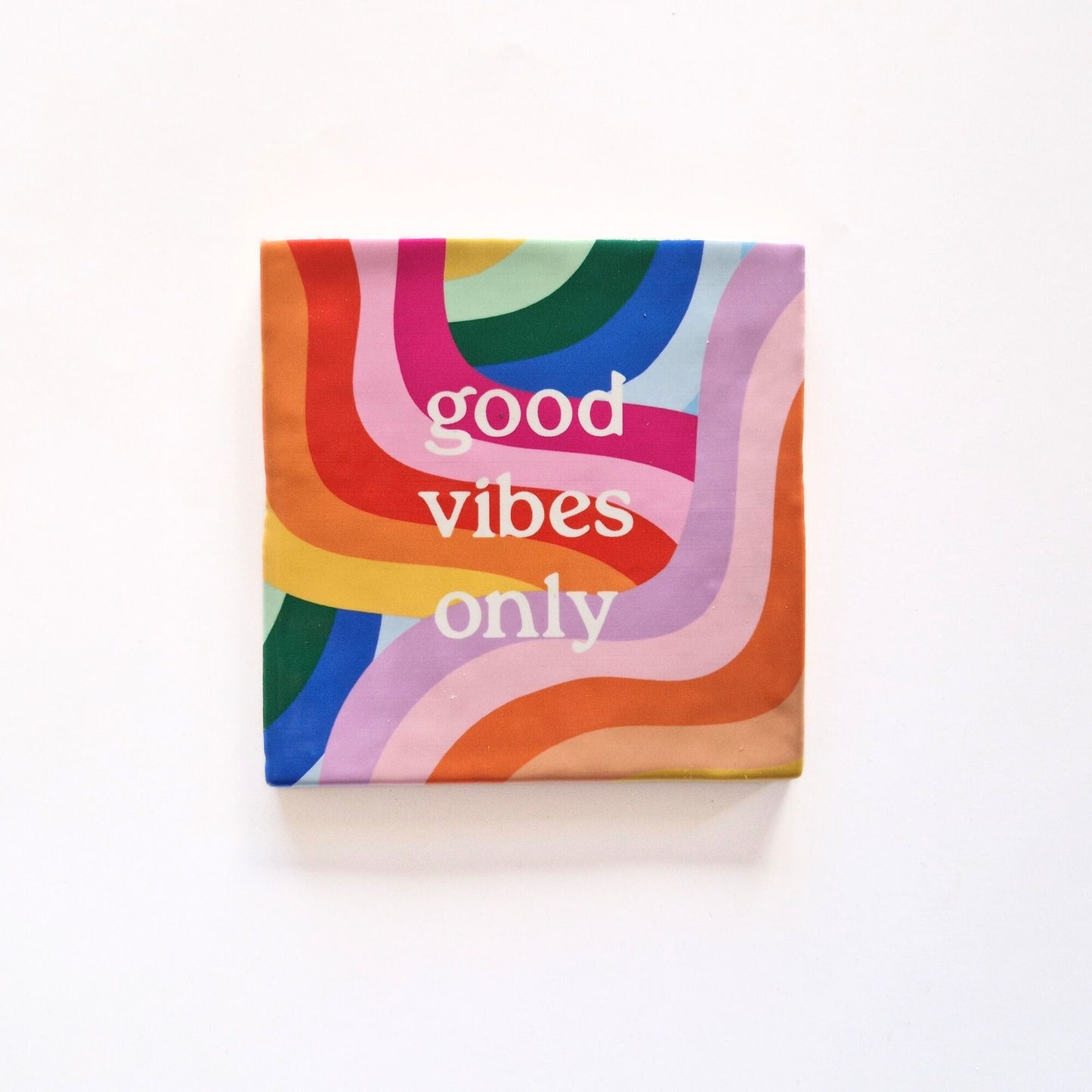 Good vibes only