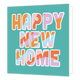Happy new home - Formaat: Standaard - Vorm: Vierkant - Woningkaart - Op deze wenskaart staat de tekst: "Happy new home". - Snelwenskaart