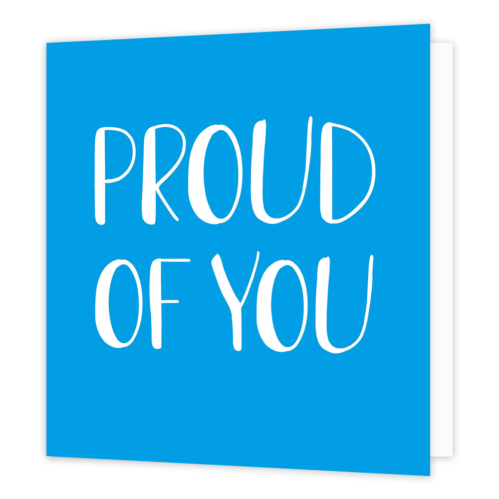 Proud of you - Formaat: Standaard - Vorm: Vierkant - Complimentenkaart - Op deze wenskaart staat de tekst: "Proud of you". - Snelwenskaart