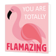 You are totally flamazing - Formaat: Standaard - Vorm: Vierkant - Complimentenkaart - Op deze wenskaart staat een flamingo met de tekst: "You are totally flamazing". - Snelwenskaart