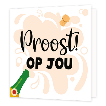 Proost op jou - Formaat: Standaard - Vorm: Vierkant - Proost kaart - Op deze wenskaart is een lichte, crèmekleurige achtergrond te zien met vlekken en bellen die spetterende champagne voorstellen. Linksonder bevindt zich de hals van een groene champagnefles, en rechtsboven vliegt een losse champagnekurk door de lucht. Centraal op de kaart staat in zwarte, sierlijke letters het woord "Proost!", met daaronder in dikke zwarte hoofdletters de tekst "OP JOU". - Snelwenskaart