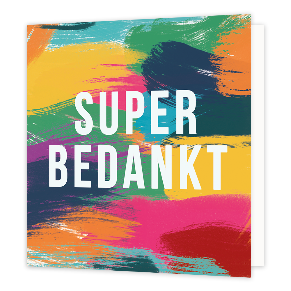 Super bedankt - Formaat: Normaal - Vorm: Vierkant - Bedankkaart - Op deze artistieke wenskaart staan verfvegen in diverse kleuren met in het midden de tekst: "Super bedankt". - Snelwenskaart