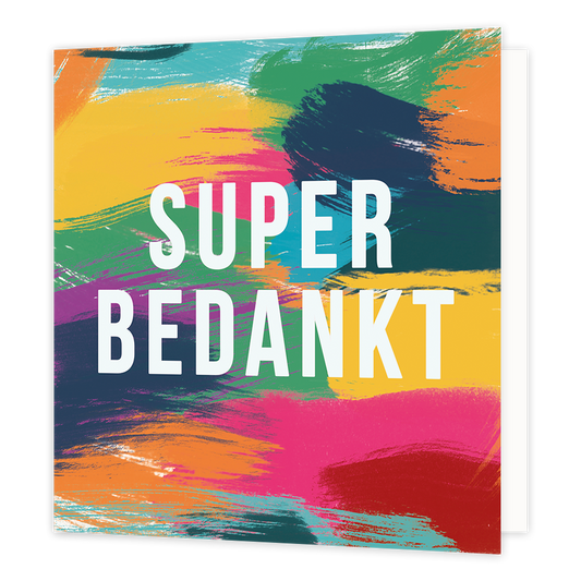 Super bedankt - Formaat: Normaal - Vorm: Vierkant - Bedankkaart - Op deze artistieke wenskaart staan verfvegen in diverse kleuren met in het midden de tekst: "Super bedankt". - Snelwenskaart